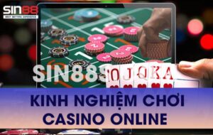 Kinh Nghiệm Chơi Casino Online Giúp Bạn Luôn Thắng